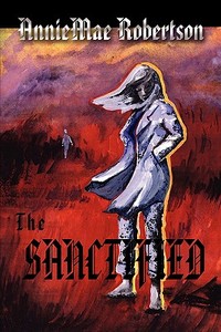 The Sanctified di Anniemae Robertson edito da iUniverse