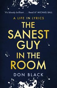 The Sanest Guy In The Room di Don Black edito da Little, Brown Book Group