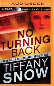 No Turning Back di Tiffany Snow edito da Brilliance Audio