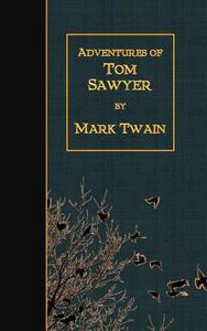Adventures of Tom Sawyer di Mark Twain edito da Createspace