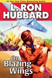 On Blazing Wings di L. Ron Hubbard edito da Galaxy Press (CA)