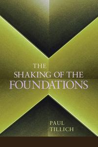 The Shaking of the Foundations di Paul Tillich edito da Wipf & Stock Publishers