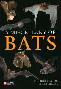 A Miscellany Of Bats di M. Brock Fenton, Jens Rydell edito da Pelagic Publishing