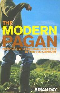 The Modern Pagan di Brian Day edito da Ebury Publishing