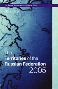 The Territories of the Russian Federation 2005 di Europa, Unknown edito da Routledge