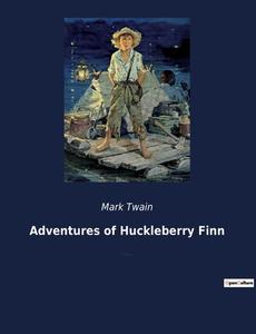 Adventures of Huckleberry Finn di Mark Twain edito da Culturea