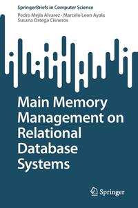 Main Memory Management on Relational Database Systems di Pedro Mejia Alvarez, Susana Ortega Cisneros, Marcelo Leon Ayala edito da Springer International Publishing