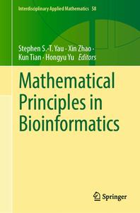 Mathematical Principles In Bioinformatics di Stephen S.-T. Yau, Xin Zhao, Kun Tian, Hongyu Yu edito da Springer International Publishing AG