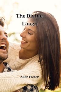 The Divine Laugh di Allan Foster edito da Allan foster