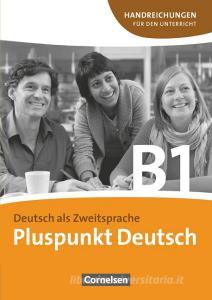 Pluspunkt Deutsch B1: Gesamtband. Handreichungen für den Unterricht mit Kopiervorlagen di Joachim Schote, Friederike Jin edito da Cornelsen Verlag GmbH