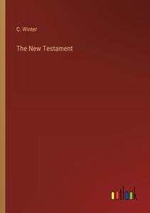 The New Testament di C. Winter edito da Outlook Verlag