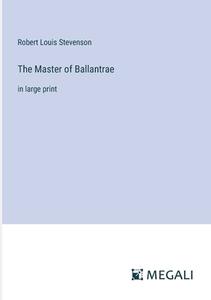The Master of Ballantrae di Robert Louis Stevenson edito da Megali Verlag