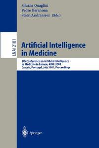 Artificial Intelligence in Medicine di S. Quaglini, P. Barahone, S. Andreassen edito da Springer Berlin Heidelberg