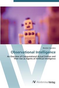 Observational Intelligence di Brandon Saunders edito da AV Akademikerverlag