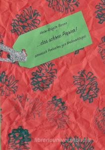 Das schöne Papier di Heide-Brigitte Binner edito da Books on Demand