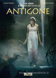 Mythen der Antike: Antigone (Graphic Novel) di Luc Ferry, Clotilde Bruneau edito da Splitter Verlag