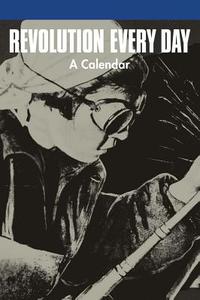Revolution Every Day: A Calendar edito da Mousse Publishing