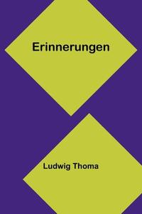 Erinnerungen di Ludwig Thoma edito da Alpha Editions