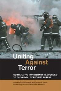 Uniting Against Terror - Cooperative Nonmilitary Responses to the Global Terrorist Threat di David Cortright edito da MIT Press