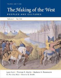 The Making of the West, Volume I: To 1740: Peoples and Cultures di Lynn Hunt, Thomas R. Martin, Bonnie G. Smith edito da Bedford Books