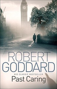 Past Caring di Robert Goddard edito da Transworld Publishers Ltd