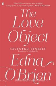 The Love Object di Edna O'Brien edito da Faber & Faber