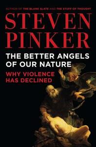 The Better Angels of Our Nature: Why Violence Has Declined di Steven Pinker edito da Viking Books