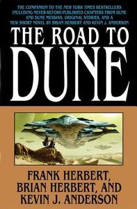 The Road to Dune di Frank Herbert, Brian Herbert, Kevin J. Anderson edito da Tor Books