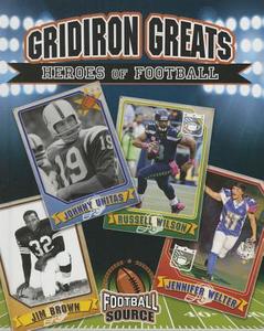 Gridiron Greats: Heroes of Football di Jennifer Rivkin edito da CRABTREE PUB