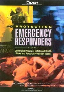 Protecting Emergency Responders di Tom LaTourrette, D.J. Peterson, James Bartis, Brian Jackson, Ari Houser edito da RAND