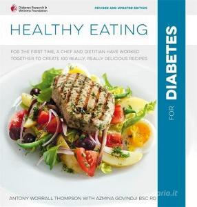 Healthy Eating for Diabetes di Antony Worrall Thompson, Azmina Govindji edito da Octopus Publishing Group