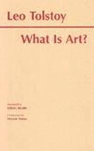 What Is Art? di Leo Tolstoy edito da Hackett Publishing Co, Inc