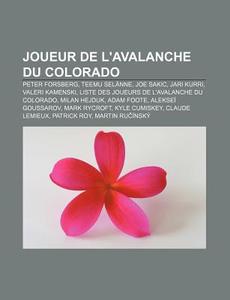 Joueur De L'avalanche Du Colorado: Peter di Livres Groupe edito da Books LLC, Wiki Series