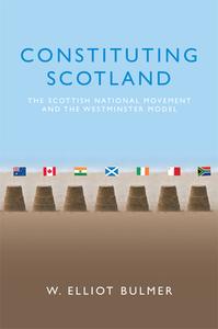 Constituting Scotland di W. Elliot Bulmer edito da Edinburgh University Press