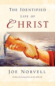 The Identified Life of Christ di Joe Norvell edito da XULON PR