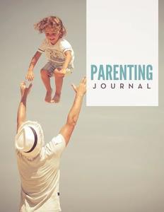 Parenting Journal di Speedy Publishing Llc edito da Speedy Publishing Books