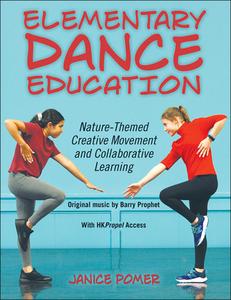 Elementary Dance Education di Janice Pomer edito da Human Kinetics Publishers