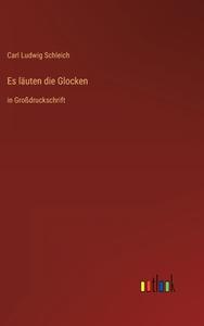 Es läuten die Glocken di Carl Ludwig Schleich edito da Outlook Verlag
