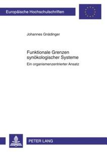 Funktionale Grenzen synökologischer Systeme di Johannes Gnädinger edito da Lang, Peter GmbH