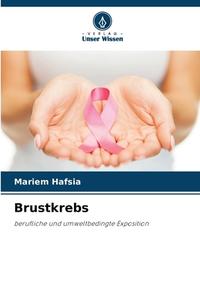 Brustkrebs di Mariem Hafsia edito da Verlag Unser Wissen
