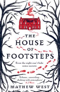 The House Of Footsteps di Mathew West edito da HarperCollins Publishers