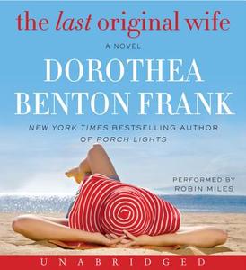 The Last Original Wife CD di Dorothea Benton Frank, Robin Benton Miles edito da HarperAudio