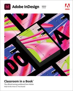 Adobe InDesign Classroom In A Book di Kelly Anton, Tina DeJarld edito da Pearson Education (US)