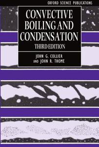 Convective Boiling and Condensation di Thome Collier, John R. Thome, John G. Collier edito da OUP Oxford