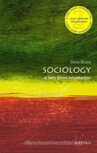 Sociology: A Very Short Introduction di Steve (Professor of Sociology Bruce edito da Oxford University Press