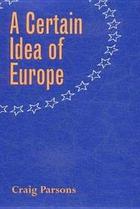 A Certain Idea of Europe di Craig Parsons edito da Cornell University Press