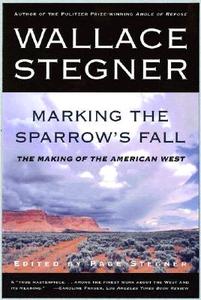 Marking the Sparrow's Fall di Wallace Stegner edito da St. Martins Press-3PL