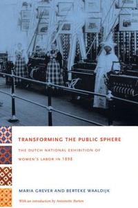 Transforming the Public Sphere di Maria Grever, Berteke Waaldijk edito da Duke University Press