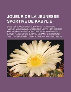 Joueur De La Jeunesse Sportive De Kabyli di Livres Groupe edito da Books LLC, Wiki Series