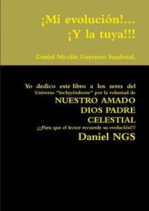!mi Evolucion!... !y La Tuya!!! di Daniel Nicolas Guerrero Sandoval edito da Lulu Press Inc